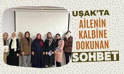 Uşak’ta Ailenin Kalbine Dokunan Sohbet