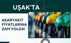 Uşak'ta Akaryakıta Zam Yolda: Benzin ve Motorine Yeni Zamlar Geliyor