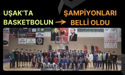 Uşak’ta Basketbolun Şampiyonları Belli Oldu