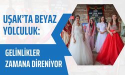 Uşak’ta Beyaz Yolculuk: Gelinlikler Zamana Direniyor