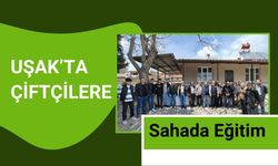 Uşak’ta Çiftçilere Sahada Eğitim