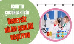 Uşak’ta Çocuklar İçin Ücretsiz Bilim Şenliği Başlıyor