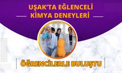 Uşak’ta Eğlenceli Kimya Deneyleri Öğrencilerle Buluştu