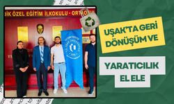 Uşak’ta Geri Dönüşüm ve Yaratıcılık El Ele