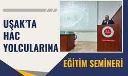 Uşak’ta Hac Yolcularına Eğitim Semineri