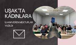 Uşak’ta Kadınlara İlham Veren Mektuplar Yazıldı