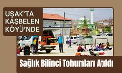Uşak’ta Kaşbelen Köyü’nde Sağlık Bilinci Tohumları Atıldı