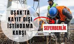 Uşak’ta Kayıt Dışı İstihdama Karşı Seferberlik