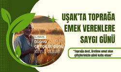 Uşak’ta Toprağa Emek Verenlere Saygı Günü