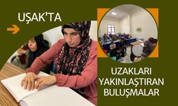 Uşak’ta Uzakları Yakınlaştıran Buluşmalar