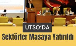 UTSO’da Sektörler Masaya Yatırıldı