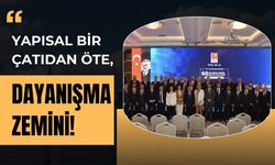 Yapısal Bir Çatıdan Öte, Dayanışma Zemini!