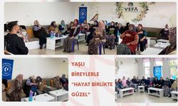 Yaşlı Bireylerle “Hayat Birlikte Güzel"