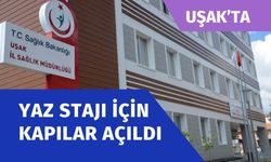 Uşak’ta Yaz Stajı İçin Kapılar Açıldı