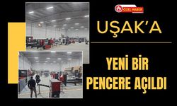 Uşak’a yeni bir pencere açıldı
