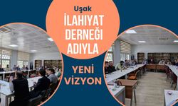 Uşak İlahiyat Derneği Adıyla Yeni Vizyon