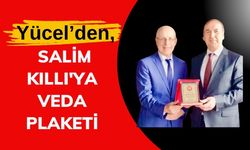 Yücel’den, Salim Kıllı'ya Veda Plaketi