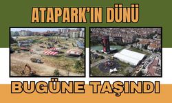 ATAPARK’IN DÜNÜ BUGÜNE TAŞINDI