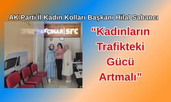 “Kadınların Trafikteki Gücü Artmalı”