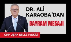 CHP Uşak Milletvekili Dr. Ali Karaoba’dan Bayram Mesajı
