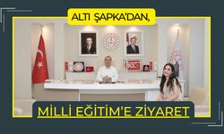 Altı Şapka’dan, Milli Eğitim’e Ziyaret