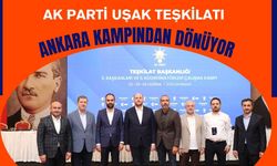 AK Parti Uşak Teşkilatı Ankara Kampından Dönüyor