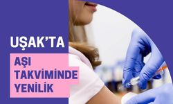 Uşak’ta Aşı Takviminde Yenilik
