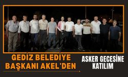 Gediz Belediye Başkanı Akel’den Asker Gecesine Katılım