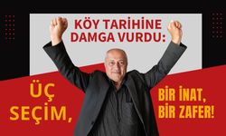 Köy Tarihine Damga Vurdu: Üç Seçim, Bir İnat, Bir Zafer!