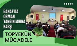 Banaz'da Orman Yangınlarına Karşı Topyekün Mücadele