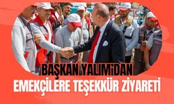 Başkan Yalım’dan Emekçilere Teşekkür Ziyareti