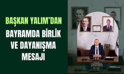 Başkan Yalım’dan Bayramda Birlik ve Dayanışma Mesajı