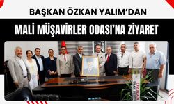 Başkan Özkan Yalım’dan Mali Müşavirler Odası’na Ziyaret