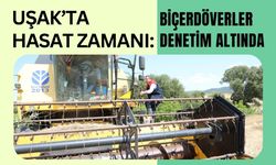 Uşak’ta Hasat Zamanı: Biçerdöverler Denetim Altında