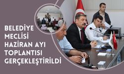 Belediye Meclisi Haziran Ayı Toplantısı Gerçekleştirildi