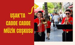 Uşak’ta Cadde Cadde Müzik Coşkusu