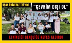 Uşak Üniversitesi'nde “Çevrim Dışı Ol” Etkinliği Gençliğe Nefes Aldırdı