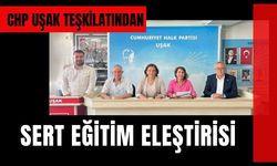 CHP Uşak Teşkilatından Sert Eğitim Eleştirisi