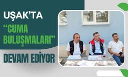 Uşak’ta “Cuma Buluşmaları” Devam Ediyor