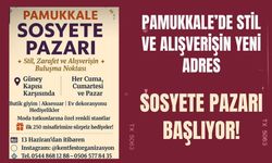 Pamukkale’de Stil ve Alışverişin Yeni Adresi: Sosyete Pazarı Başlıyor!
