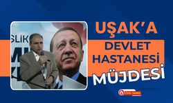 Uşak’a Devlet Hastanesi Müjdesi