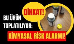Dikkat! Bu Ürün Toplatılıyor: Kimyasal Risk Alarmı!