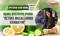 Uşaklı Diyetisyen Uyardı: “Detoks Masallarına Kanmayın!”