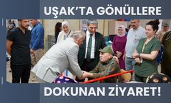 Uşak’ta Gönüllere Dokunan Ziyaret!