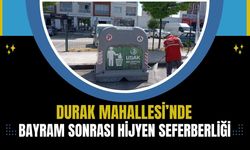 Durak Mahallesi’nde Bayram Sonrası Hijyen Seferberliği