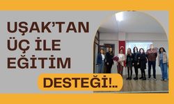 Uşak’tan Üç İle Eğitim Desteği!..