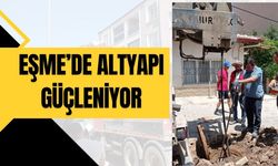 Eşme’de Altyapı Güçleniyor