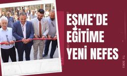 Eşme’de Eğitime Yeni Nefes
