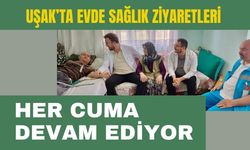 Uşak’ta Evde Sağlık Ziyaretleri Her Cuma Devam Ediyor