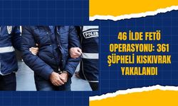 46 İlde FETÖ Operasyonu: 361 Şüpheli Kıskıvrak Yakalandı